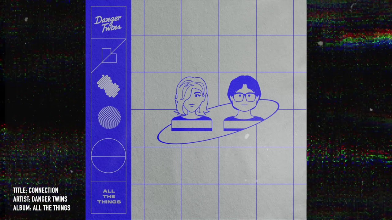 Watch CONNECTION by DANGER TWINS (audio only) on YouTube Watch CONNECTION by DANGER TWINS (audio only) on YouTube