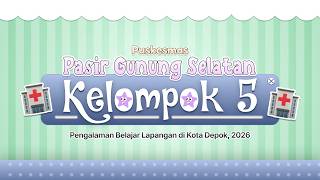 PBL FKM UI 2026 | KELOMPOK 5 KOTA DEPOK | PUSKESMAS PASIR GUNUNG SELATAN