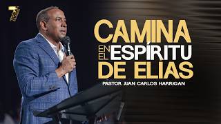 Walk in the Spirit of Elijah | Pastor Juan Carlos Harrigan
