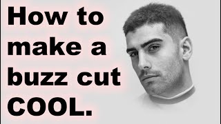 How to make a buzz cut cool