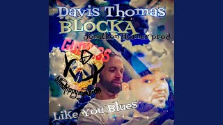 Like you blues (feat. Davis Thomas Music & Cutty Carlo)