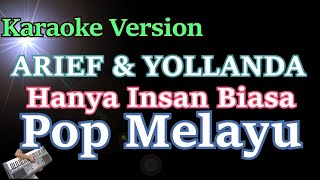 Yollanda & Arief - Hanya Insan Biasa (Karaoke Lirik) | Lagu Pop Melayu