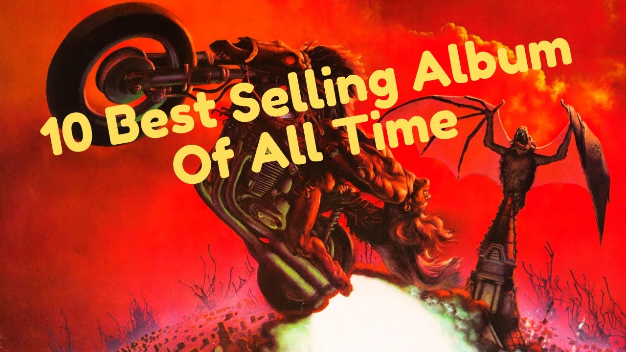 10 Best Selling AlbumBest Music of All TimeBest Album Off All TimeBest MusicBest Band YouTube