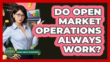 Do Open Market Operations Always Work? - Learn About Economics