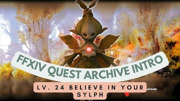 Lv.24 Believe in Your Sylph // FFXIV Quest Archive