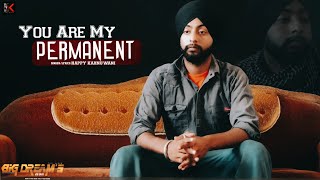 You Are My Permanent | Happy kahnuwani | Big Dreams | Official Video Sad Song 2022