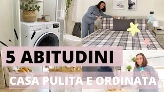 5 ABITUDINI PER UNA CASA PULITA , FRESCA & ORDINATA || La mia routine casalinga   nelmondodiale