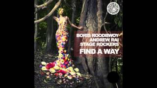 Boris Roodbwoy, Andrew Rai, Stage Rockers - Find A Way (Original Mix)