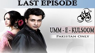 Umm-e-Kulsoom Last Episode - ARY Zindagi Drama