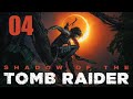 Shadow of the Tomb Raider Gameplay Walkthrough Part-04 | Lara Craft