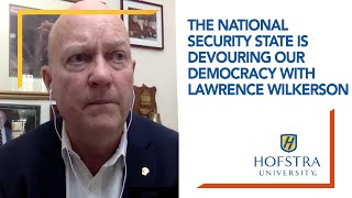 The National Security State is Devouring Our Democracy with Lawrence Wilkerson