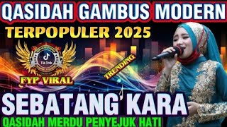 TERBARU 2025-QASIDAH GAMBUS SEBATANG KARA -QASIDAH MERDU TERPOPULER@ndisalhusna