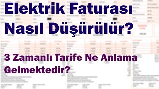 Elektrik Faturası Nasıl Düşürülür? 3 Zamanlı Tarife Nedir?