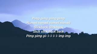 A Pimp Named Slickback   Lakim Lyrics Video l  no nig   I'm a pimp mamed slickback Resimi