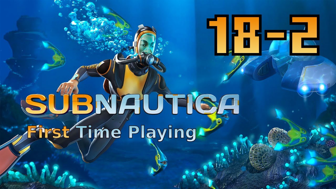 Subnautica STREAM [18-2] - First time playing BLIND!