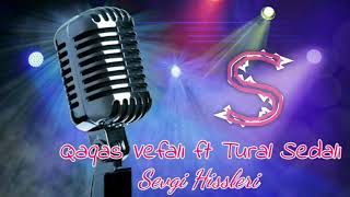 Tural sedali ft Qaqas Vefali - Sevgi hissleri Resimi