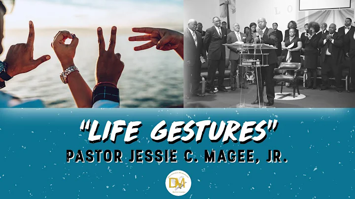 Life Gestures - Pastor Jessie C. Magee, Jr. - Sund...