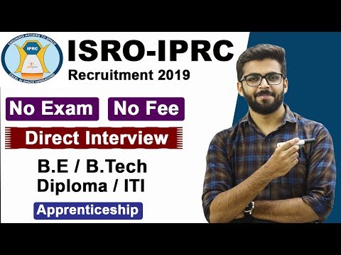 ISRO-IPRC Recruitment 2019 | No Exam | No fee | Direct Interview | B.E/B.Tech/Diploma | Latest jobs