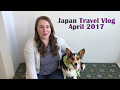 Japan vacation vlog - Tokyo, Kyoto, Osaka - April 2017