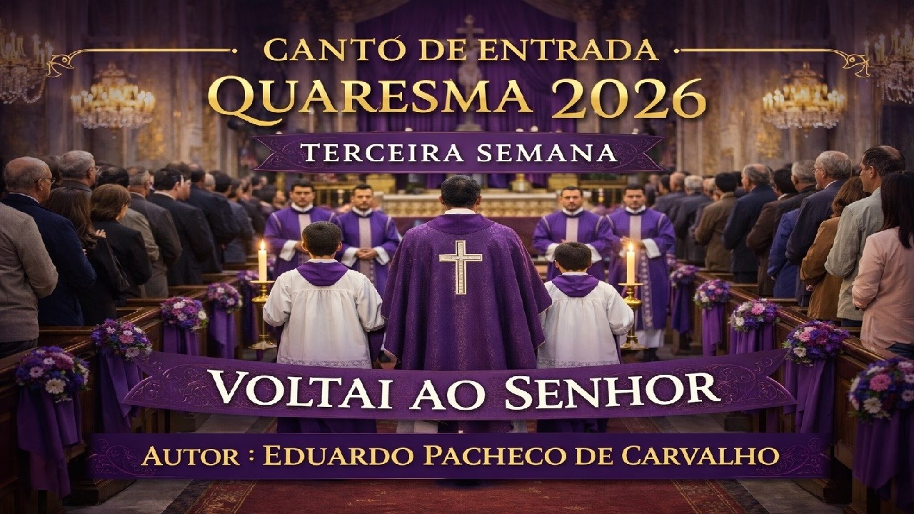 Canto de Entrada Quaresma 2026 Terceira Semana 