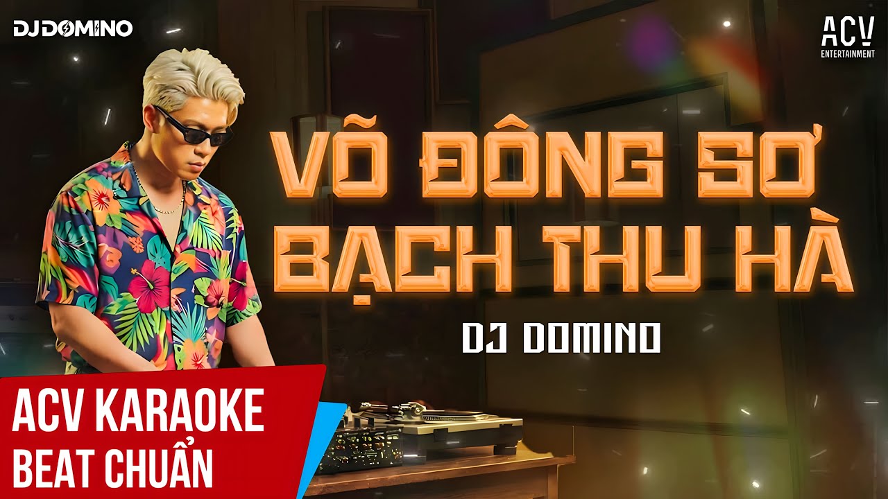 KARAOKE | VÕ ĐÔNG SƠ BẠCH THU HÀ - DJ DOMINO REMIX | BEAT TONE CHUẨN