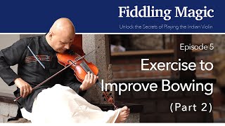 Fiddling Magic - Violin Tutorials  - EPISODE 5 - Exercise to improve Bowing  (Part 2)