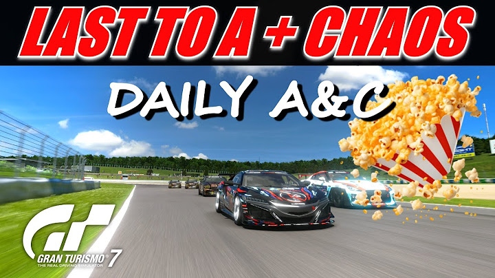 🔴 Gran Turismo 7 - Last To A+ Chaos - Daily A&C