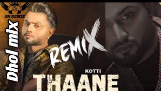 Thaane (Dhol mix) | Kotti | New Punjabi Songs 2024 | Latest Punjabi Songs | Lahoria Production