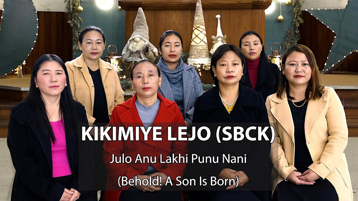 Kikimiye Lejo (SBCK) ~ Julo Anu Lakhi Punu Nani (Behold! A Son Is Born)