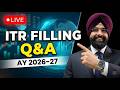Live : ITR FILING 2026-27 FAQS  CA SAtbir Singh Answer  ! Income Tax Return