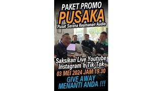 Streaming YouTube Launching PAKET PROMO PUSAKA (Pusat Sarana Keamanan Audio)