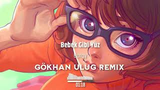 Borqy - Bebek Gibi Yüz ( Dj GöKHaN ULuğ Remix ) Sağlam Kalça