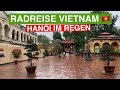  spaziergang durch hanoi im regen  radreise vietnam 