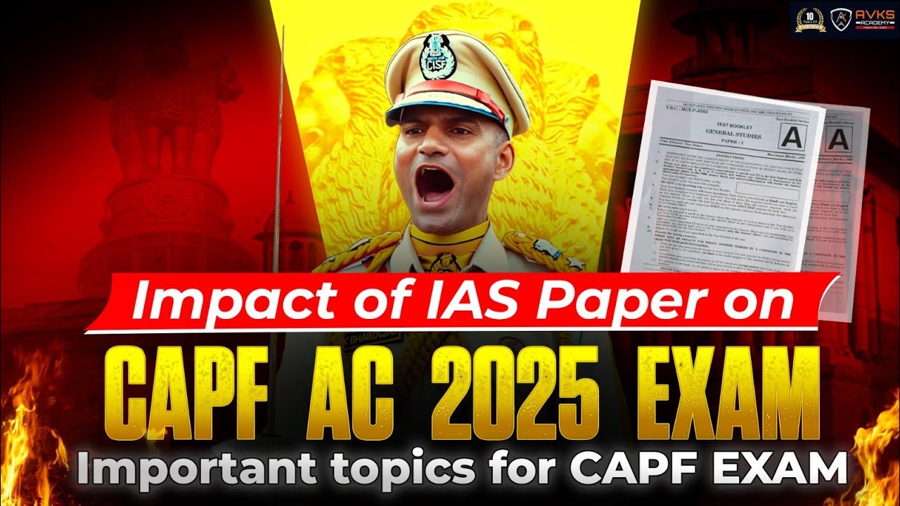 UPSC Prelims 2025 | Impact on CAPF AC 2025 | Important topics of CAPF ...