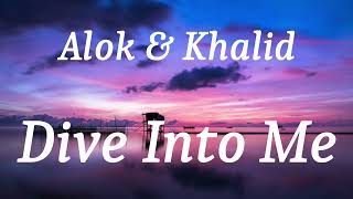 Alok U0026 Khalid  Dive Into Me s