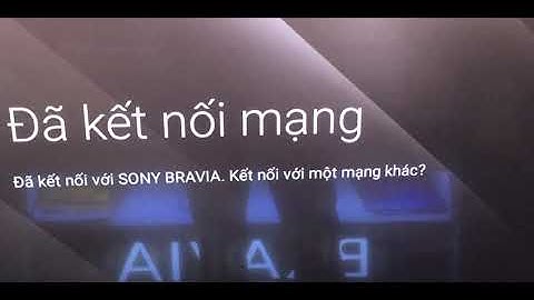 Cách khắc phục lỗi tivi sony không bắt được wifi năm 2024