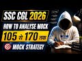 SSC CGL 2026 Mock Analysis Strategy 🔥 | 105 से 170 तक कैसे पहुंचे?