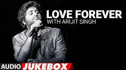 Love Forever With Arijit Singh | Audio Jukebox | Love Songs 2017 | Hindi Bollywood Song  - Durasi: 1:38:18.  Love Forever With Arijit Singh | Audio Jukebox | Love Songs 2017 | Hindi Bollywood Song  - Durasi: 1:38:18.