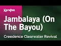 Karaoke Jambalaya (On The Bayou) - Creedence Clearwater Revival *