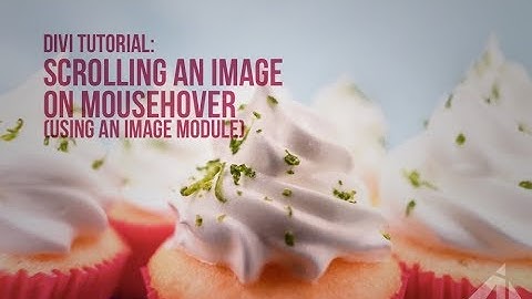 Divi Tutorial   Making an image scroll on mouse hover