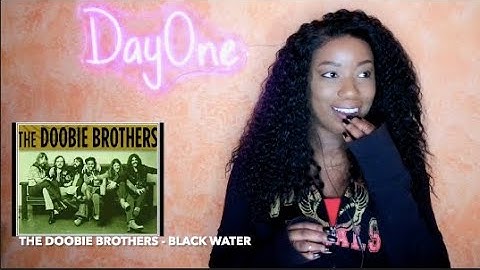 The Doobie Brothers - Black Water (1975)  DayOne Reacts