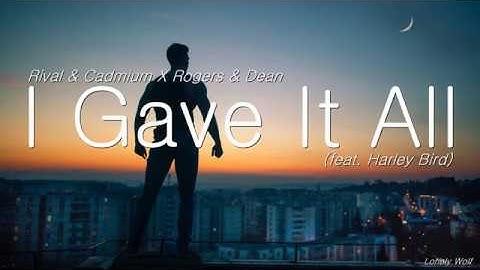 I Gave It All - Rival & Cadmium X Rogers & Dean (feat. Harley Bird) | Letra (subtitulada en español)