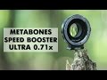 ВОЛШЕБНЫЙ ПЕРЕХОДНИК для объектива - Metabones Speed Booster ULTRA 0.71x