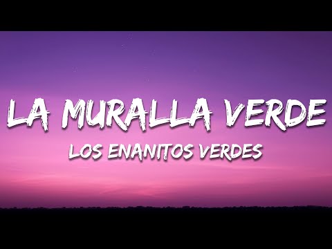 Los Enanitos Verdes - La Muralla Verde (Letra / Lyrics)