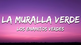 Los Enanitos Verdes - La Muralla Verde (Letra / Lyrics)