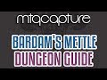 Bardam's Mettle - Lv.65 Dungeon Guide