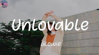 Unlovable - Glowie (Lyrics)