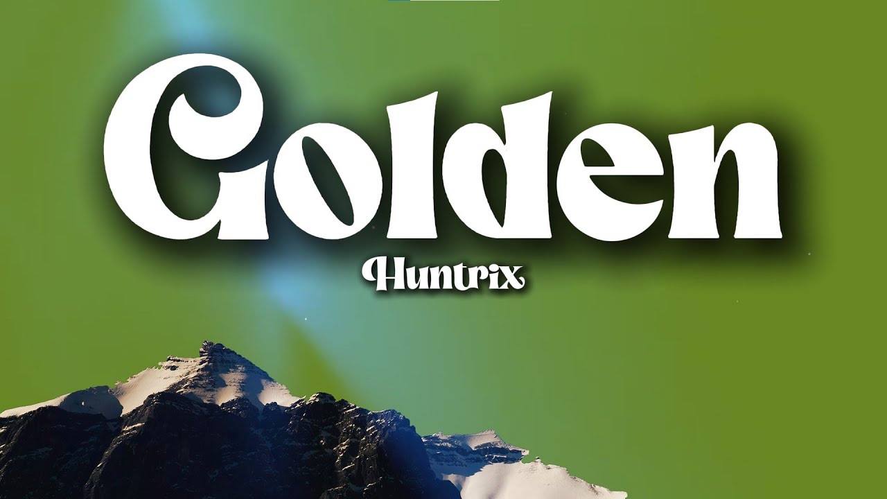 Huntrix - Golden (Lyrics) | KPop Demon Hunters