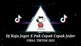 Dj Keju Joget X Pak Cepak Cepak Jeder Viral Tiktok 2021