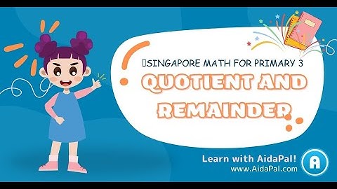 AidaPal - Singapore Math (PSLE) for Primary 3 - Quotient and Remainder